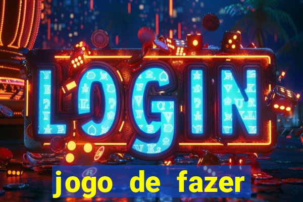 jogo de fazer dinheiro falso